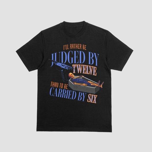 "Judged By 12 > Carried By 6" Black Tee