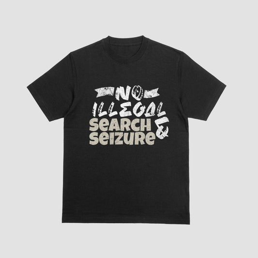 "No Illegal Search & Seizure" Black tee